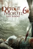 Pochette du film Détour mortel 6 : Last Resort