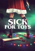 Pochette du film Sick for Toys