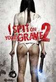 Pochette du film I Spit on Your Grave 2