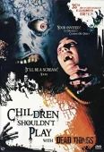 Pochette du film Children Shouldn't Play With Dead Things