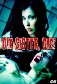 Pochette du film Die Sister, Die !