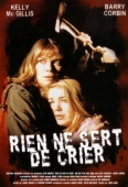 Pochette du film Rien ne Sert de Crier